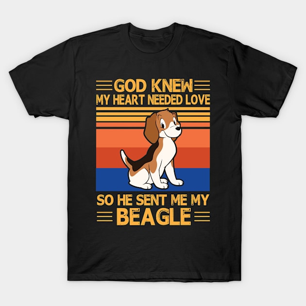 God Knew My Heart Needed Love So He Sent Me My Beagle Happy Dog Mother Father Summer Day Vintage T-Shirt by bakhanh123